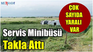 Servis Minibüsü Takla Attı