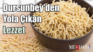 Dursunbey'den Yola Çıkan Lezzet