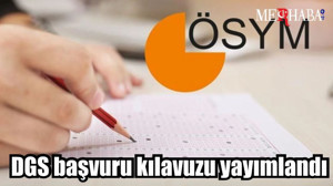 DGS başvuru kılavuzu yayımlandı