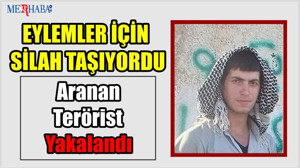Aranan Terörist Yakalandı