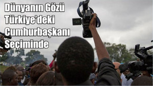 Dünyanın gözü Türkiye’deki cumhurbaşkanı seçiminde