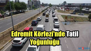 Edremit Körfezi'nde Tatil Yoğunluğu