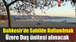 Balıkesir’de Sahilde Kullanılmak Üzere Duş ünitesi alınacak