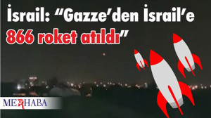 İsrail: “Gazze’den İsrail’e 866 roket atıldı”