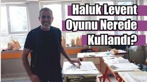 Haluk Levent Oyunu Nerede Kullandı?