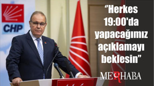 CHP'den uyarı: ‘’Herkes 19:00'da yapacağımız açıklamayı beklesin’’
