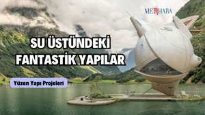 Su Üstünde Fantastik Yapılar