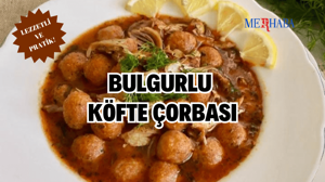 Bulgurlu Köfte Çorbası Tarifi