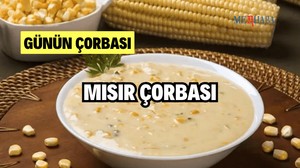 Günün Tarifi: Mısır Çorbası