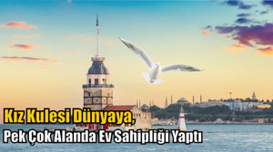 Kız Kulesi Pek Çok Alanda Ev Sahipliği Yaptı
