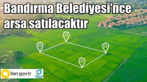 Bandırma Belediyesi'nce arsa satılacaktır