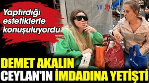 Ceylan’ın yardımına Demet Akalın Yetişti