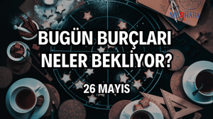 Günlük Burç Yorumları: 26 Mayıs