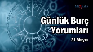 Günlük Burç Yorumları: 31 Mayıs