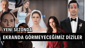 Yeni Sezonda Ekranda Olmayacak Diziler