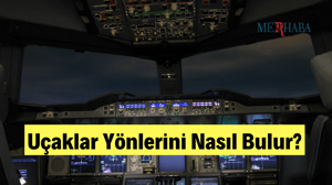 Uçaklar Yönlerini Nasıl Bulur?