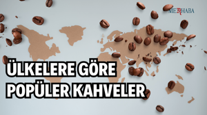 Ülkelere Göre Popüler Kahveler