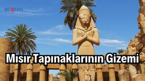 Mısır Tapınaklarının Gizemi