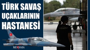 Türk savaş uçaklarının hastanesi