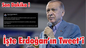 Son Dakika Cumhurbaşkanı Erdoğan Tweet attı !