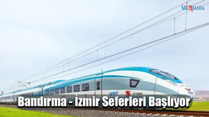Bandırma - İzmir Seferleri Başlıyor