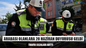 Arabası Olanlara 28 Haziran Duyurusu Geldi!