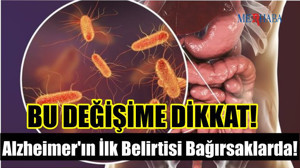 Alzheimer'ın İlk Belirtisi Bağırsaklarda!