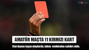 Amatör Maçta 11 Kırmızı Kart