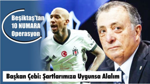 Beşiktaş'tan 10 Numara Operasyon