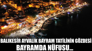 Balıkesir Ayvalık Bayram Tatilinin Gözdesi