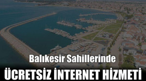 Balıkesir Sahillerinde Ücretsiz İnternet Hizmeti