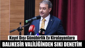 Balıkesir Valiliğinden Sıkı Denetim