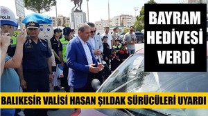 Balıkesir Valisi Hasan Şıldak Sürücüleri Uyardı