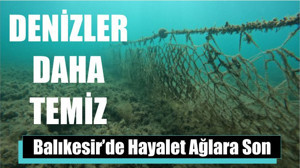 Balıkesir’de Hayalet Ağlara Son
