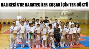 Balıkesir'de Karateciler Kuşak İçin Ter Döktü