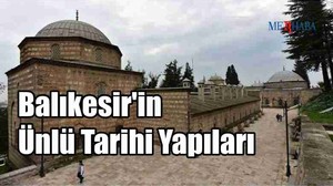 Balıkesir'in Ünlü Tarihi Yapıları