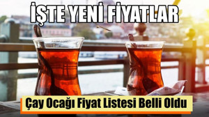 Çay Ocağı Fiyat Listesi Belli Oldu