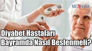 Diyabet Hastaları Bayramda Nasıl Beslenmeli?