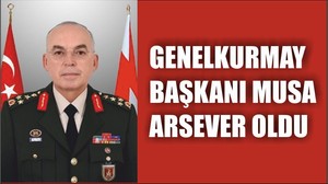 Genelkurmay Başkanı Arsever Oldu
