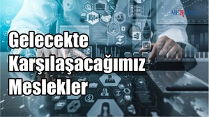Gelecekte Karşılaşacağımız Çılgın Meslekler