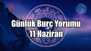 Günlük Burç Yorumu: 11 Haziran