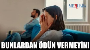 İlişkilerinizde Ödün Vermemeniz Gerekenler