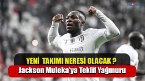 Jackson Muleka’ya Teklif Yağmuru