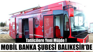 Mobil Banka Şubesi Balıkesir'de