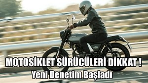 Motosiklet Sürücüleri Dikkat