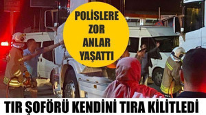 Tır Şoförü Kendini Tıra Kilitledi