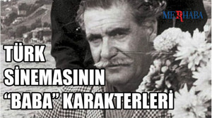 Türk Sinemasının "Baba" Karakterleri