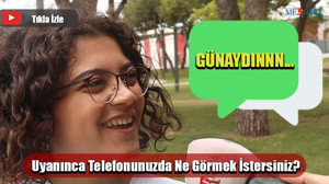 Uyanınca Telefonunuzda Ne Görmek İstersiniz?