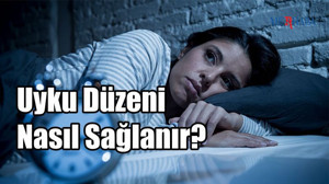 Uyku Düzeni Nasıl Sağlanır?