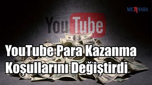 YouTube Para Kazanma Koşullarını Değiştirdi